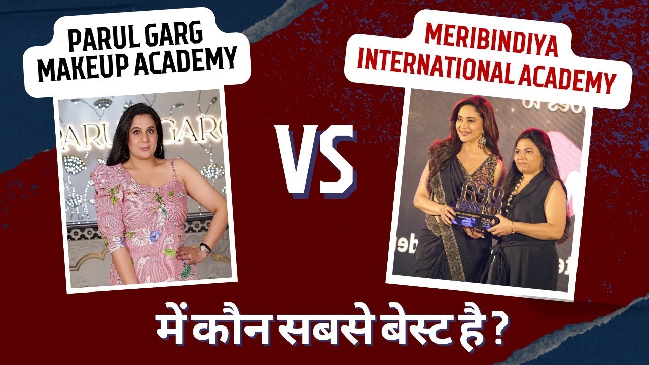 Parul Garg Makeup Academy vs Meribindiya International Academy - Konsi Academy Best hain