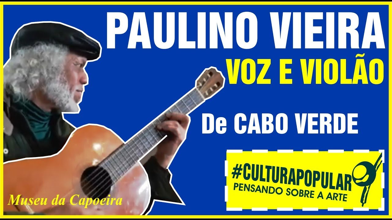 Paulino Vieira voz e violão de Cabo Verde - Nossa construção cultural