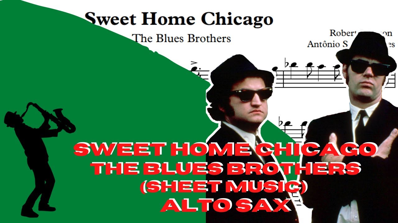 Sweet Home Chicago - The Blues Brothers (Sheet Music) Alto Sax