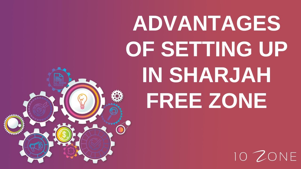 Company Formation in SHAMS Free Zone | Advantages of Setting up in Sharjah Free Zone