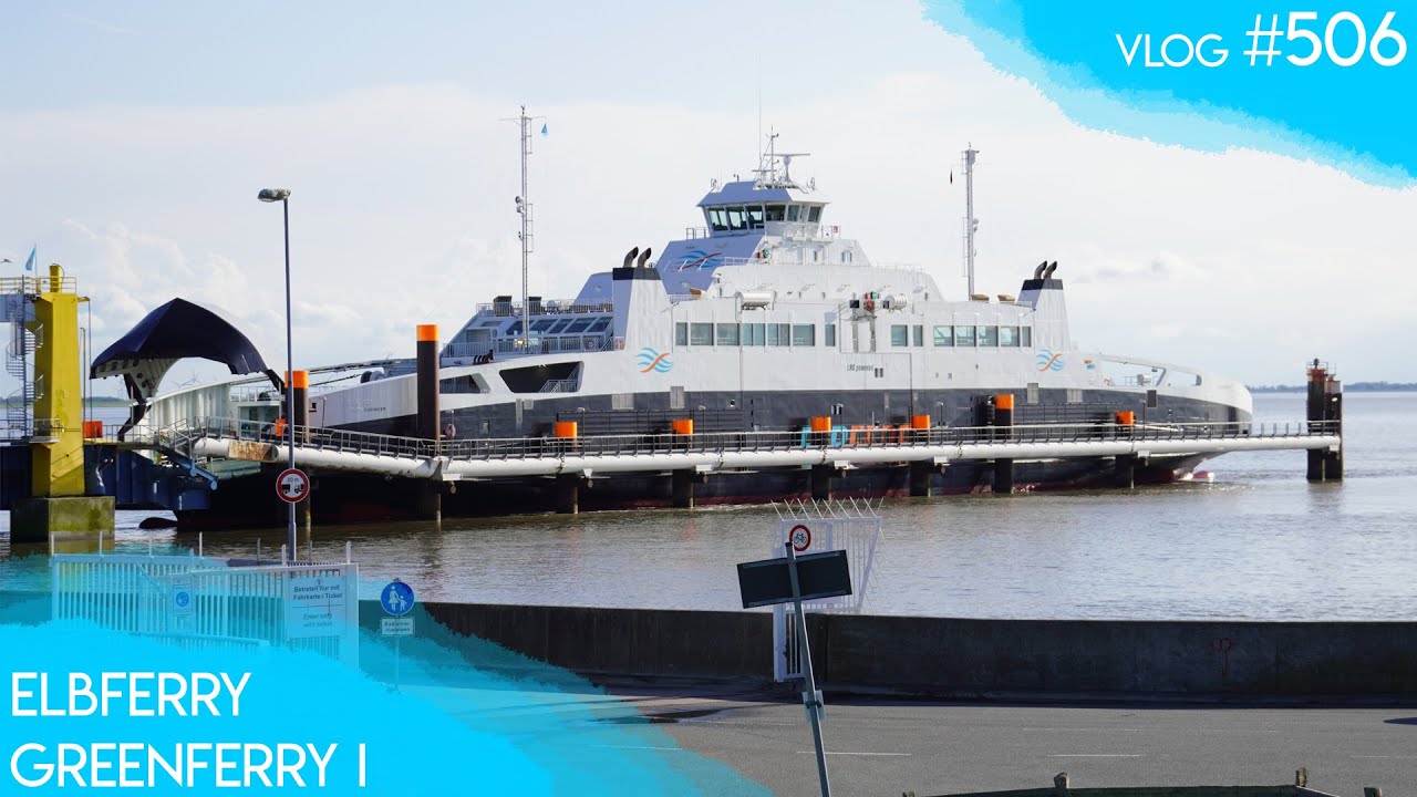 GREENFERRY 1 (Elbferry) | Die Elbfähre von Brunsbüttel nach Cuxhaven | Vlog 506