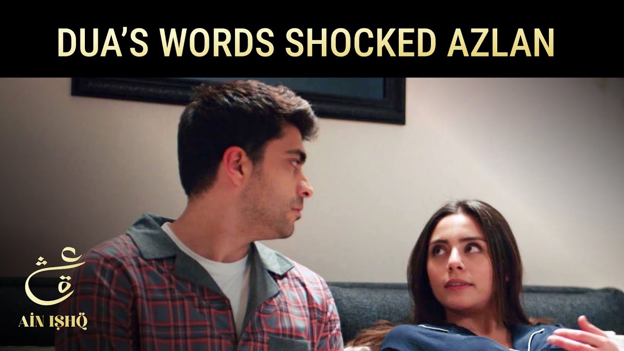 Dua&rsquo;s Words Shocked Azlan😱😨 | Ain Ishq | One Love Turkish Drama Urdu Dubbed | UD21