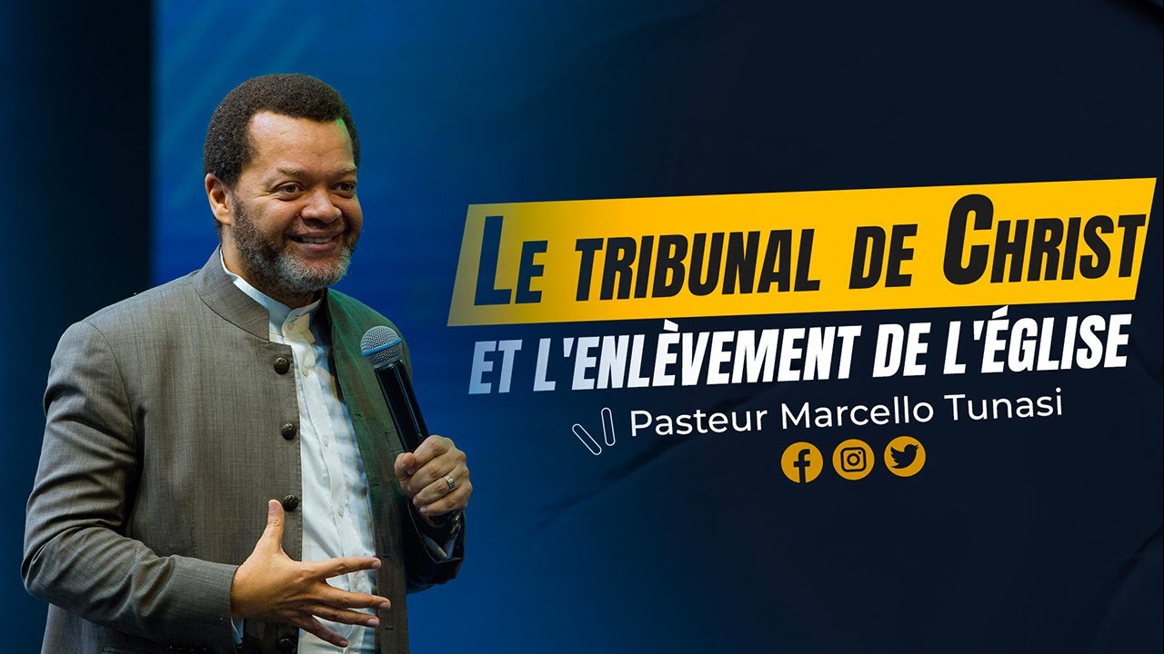 Le tribunal de Christ et l'enlèvement de l'église • Pst Marcello Tunasi • Culte du Dimanche 12/03/23