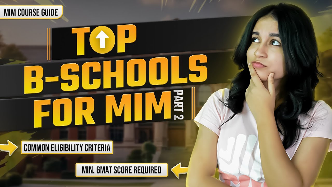 Best Universities for MiM | Eligibility Criteria for MiM | GMAT Focus Edition Score Required for MiM