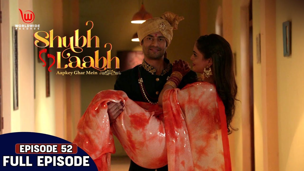 Shreya and Vaibhav Marriage | Shubh Laabh - Aapkey Ghar Mein | Ep - 52 | Full Episode | #laxmi