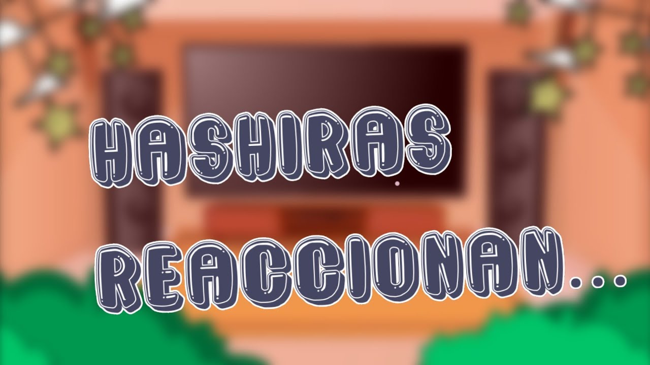 hashiras reaccionan||6/??||ESP-ENG||