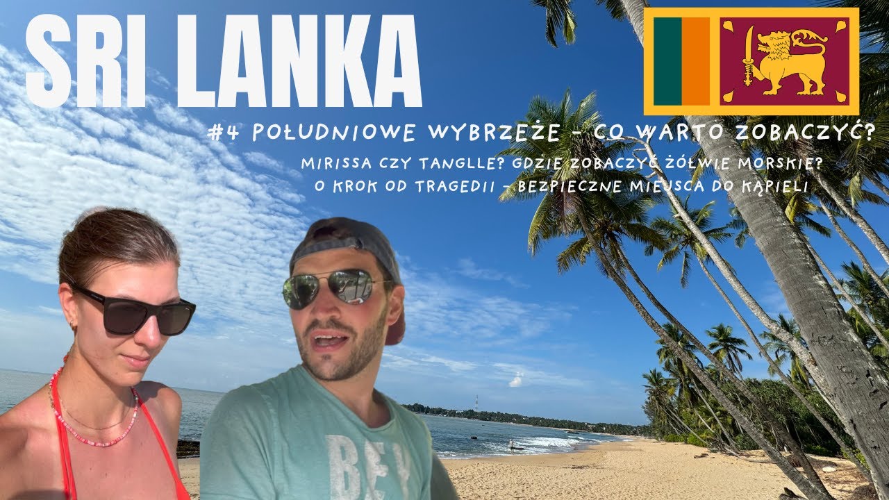 SRI LANKA #4 POŁUDNIOWE WYBRZEŻE - Co warto zobaczyć? // Tangalle, Yala, Mirissa, Galle, Ahangama