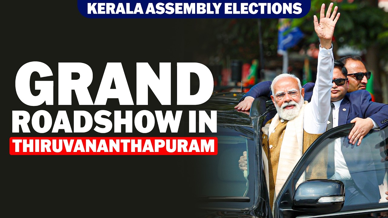 LIVE: PM Modi&rsquo;s grand roadshow in Thiruvananthapuram | Kerala Assembly Elections | BJP | LDF | UDF