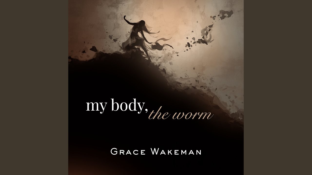 my body, the worm