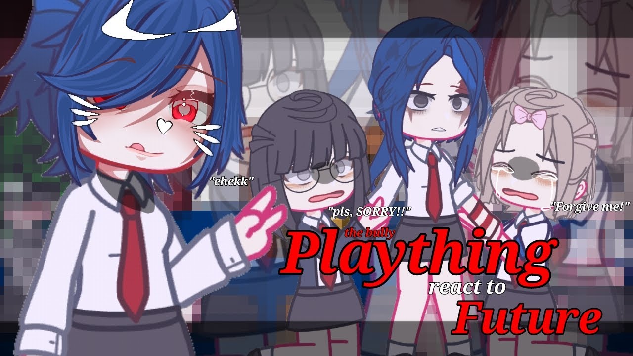Plaything! Bullies react to the future [S1] Bad English [Bad video] 1/1 [Indo + English]