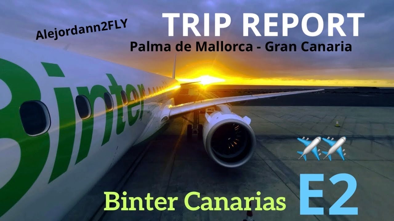 TRIP REPORT Binter Canarias Embraer 195E2 Palma de Mallorca PMI-LPA Gran Canaria IBB/NT5101
