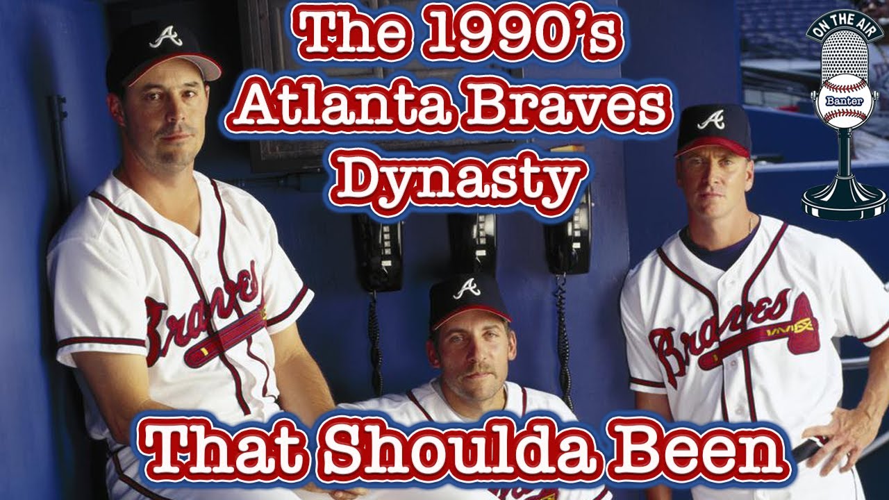 1990's Atlanta Braves Dynasty the Shoulda Been (Woulda Shoulda Coulda)
