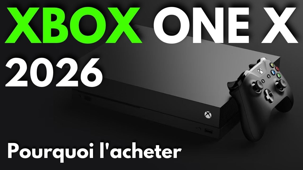 La XBOX One X en 2026 est encore un choix pertinent ! 