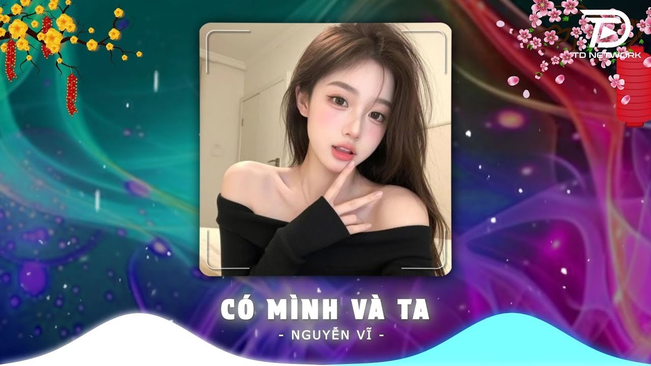 Có Mình Và Ta (Bản Hot Tiktok) - Nguyễn Vĩ x TD Remix ♫ Một Sương Hai Nắng Dãi Dầu Cùng Nhau Remix