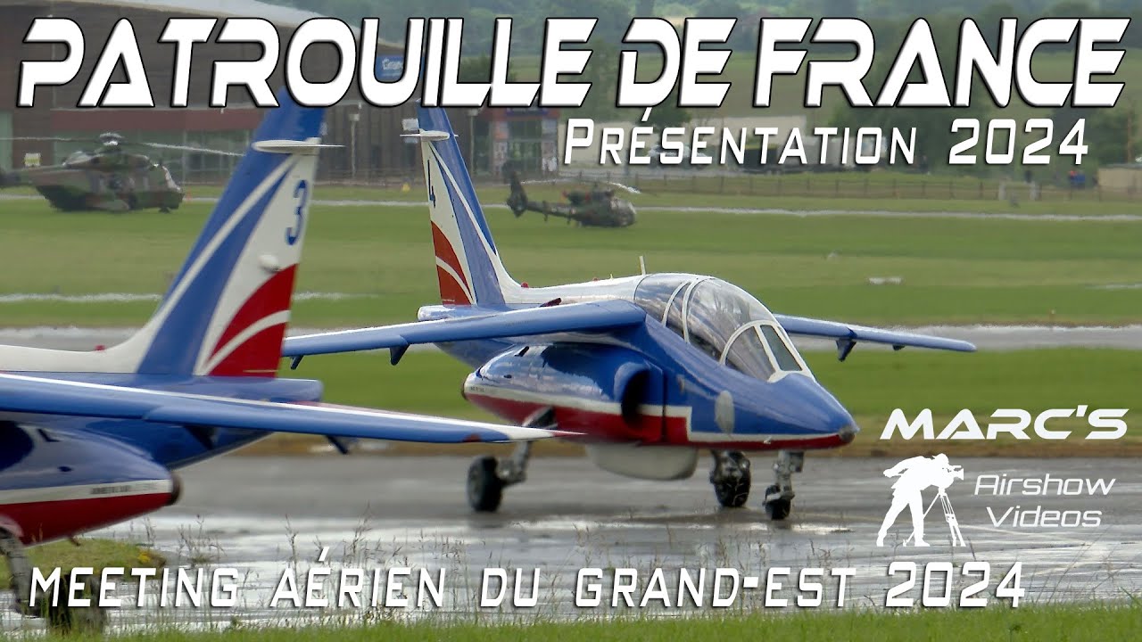 4Kᵁᴴᴰ Le Meeting Aérien du Grand Est 2024  Patrouille de France  Présentation 2024 .Airshow 2024