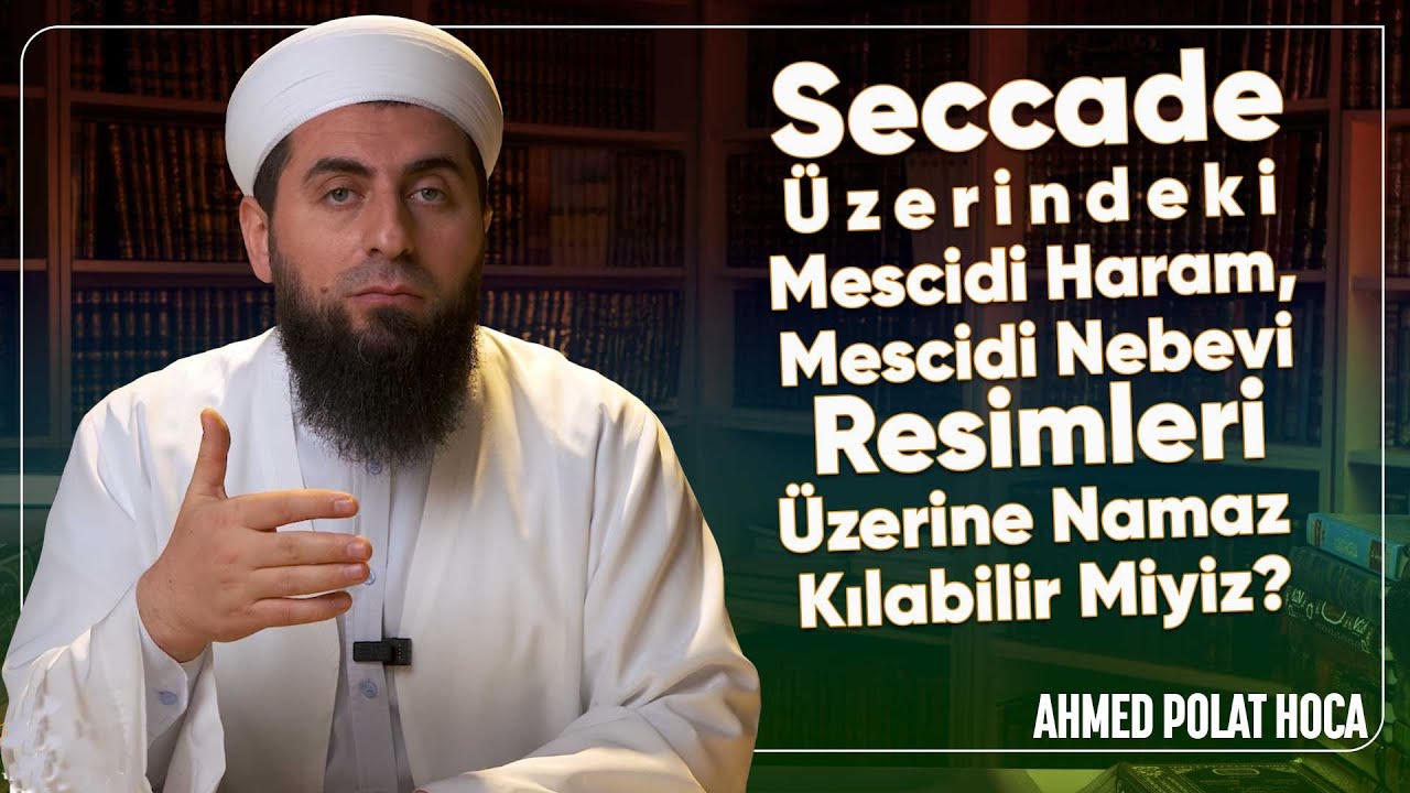Seccade Üzerinde Kabe ve Mescidi Nebevi Resimleri Varsa Namaz Kılınabilir Mi? @ahmedpolathoca