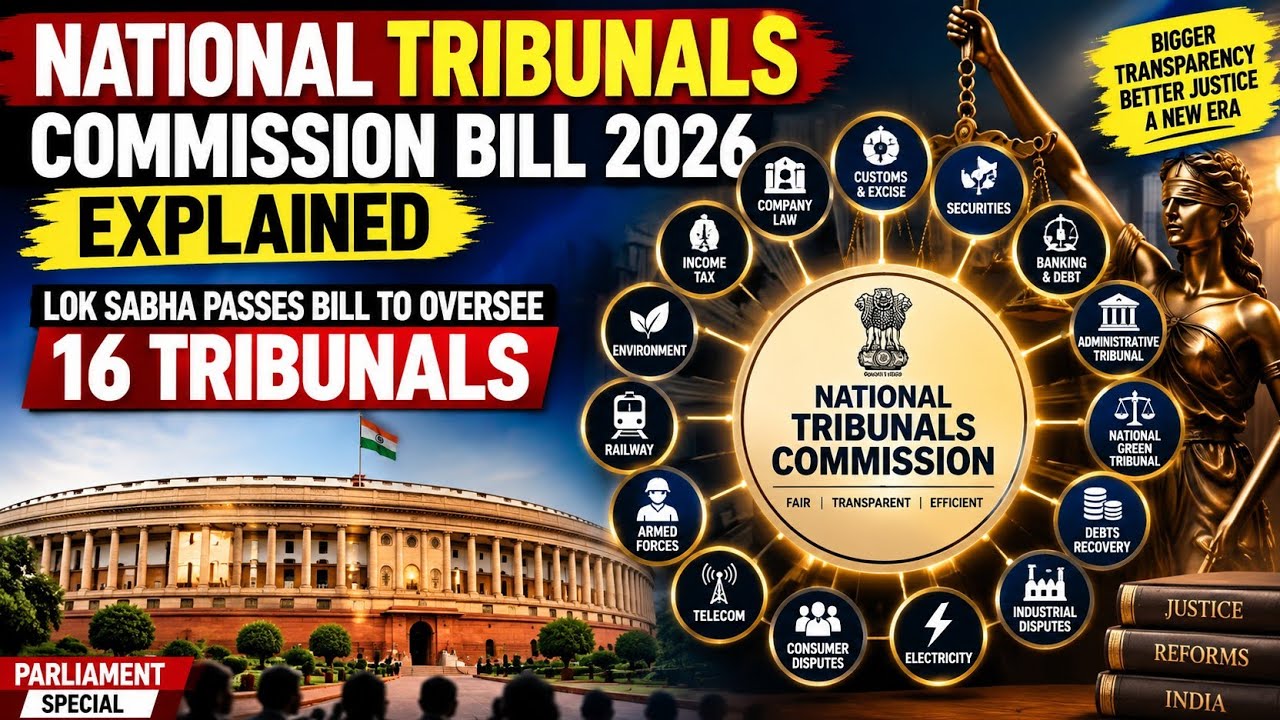 National Tribunals Commission Bill 2026 Explained | Lok Sabha Passes Bill to Oversee 16 Tribunals