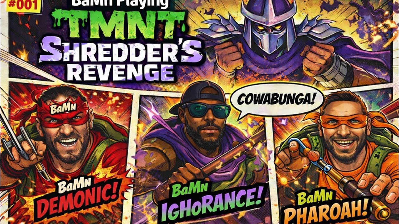 TMNT: Shredders Revenge w/ BaMn Demonic & BaMn Pharoah 