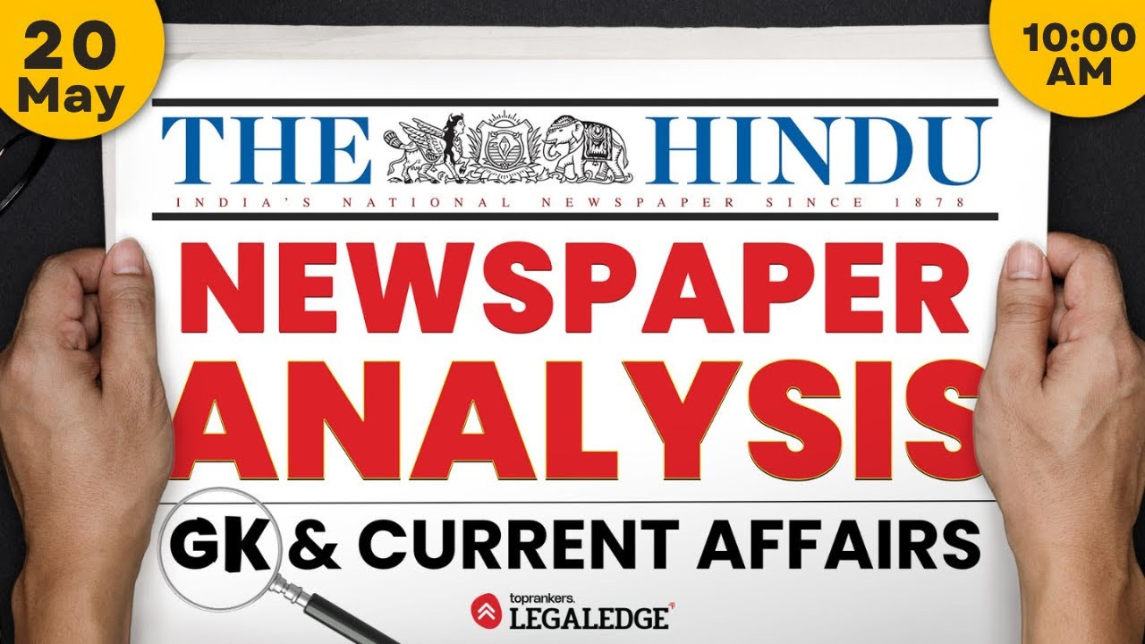 The Hindu Newspaper Analysis | 20 May | Current Affairs for CLAT, UPSC & Competitive Exams