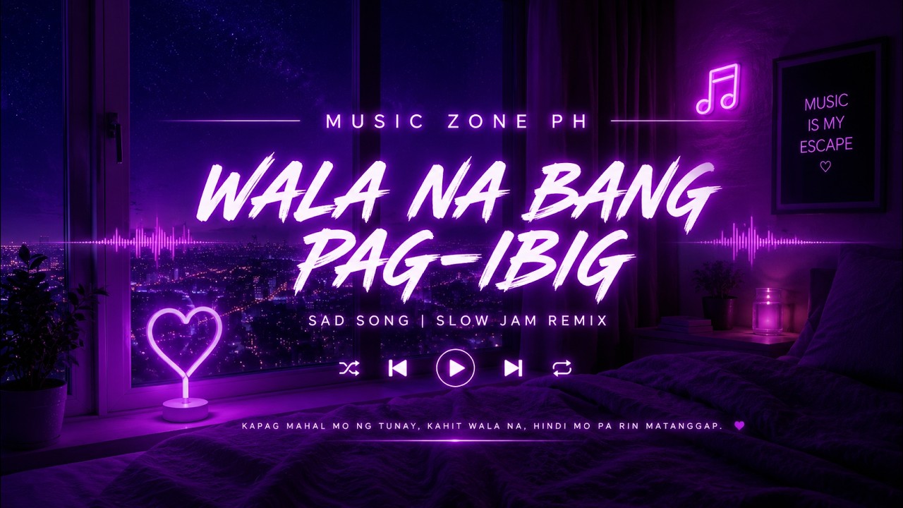 WALA BANG PAG IBIG - MUSIC ZONE PH