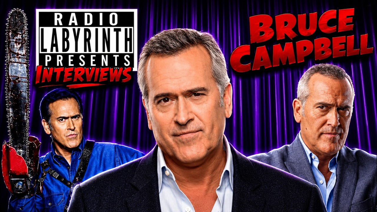 Radio Labyrinth Presents - Interviews - Bruce Campbell