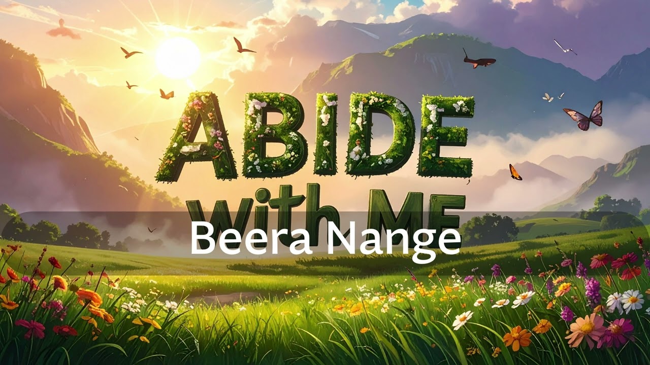 Beera Nange - Abide with Me