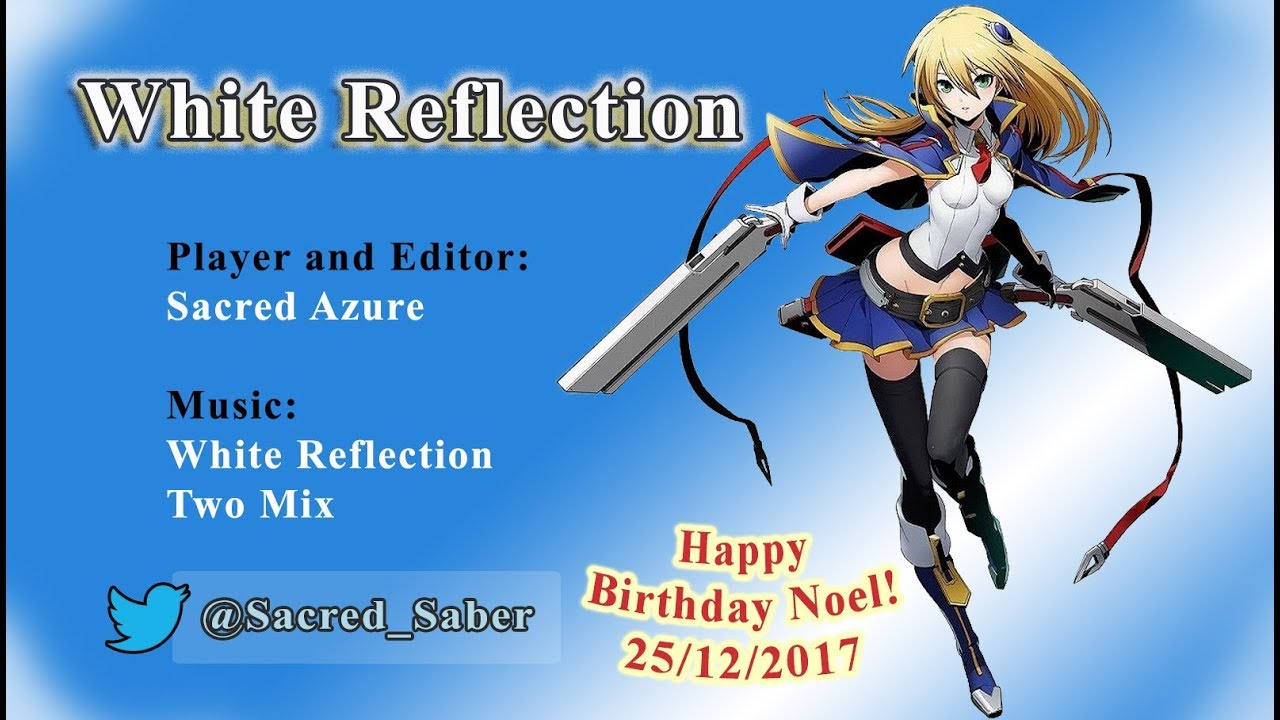 【BBCF2】 Noel Vermillion Combo Movie 「White Reflection」