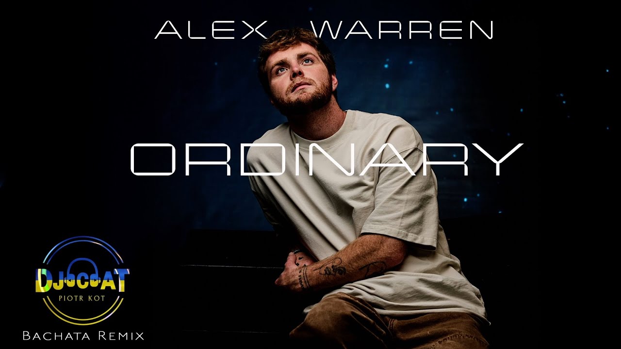 Alex Warren - Ordinary (DJ Cat Bachata Remix)