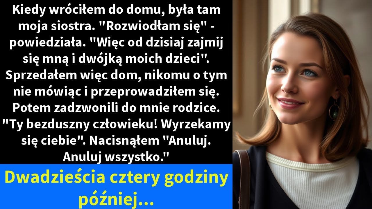 Kiedy wróciłem do domu, była tam moja siostra. 