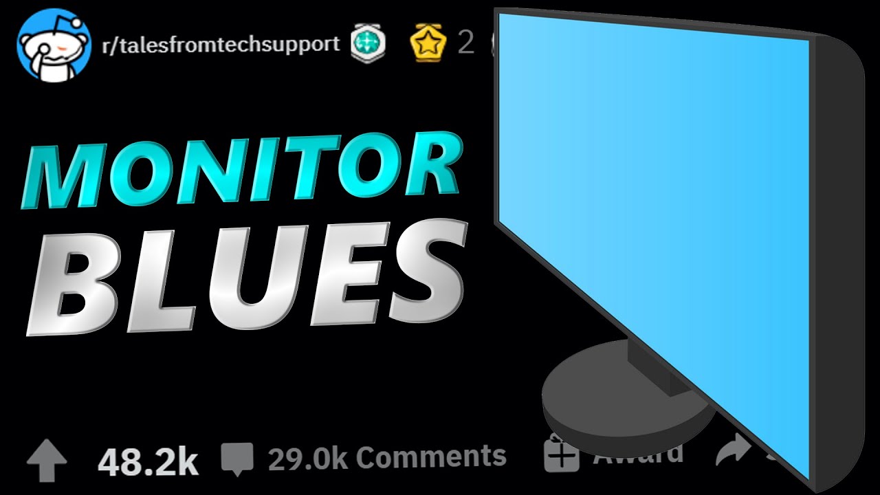 Tales From Tech Support | MONITOR BLUES | r/TalesFromTechSupport