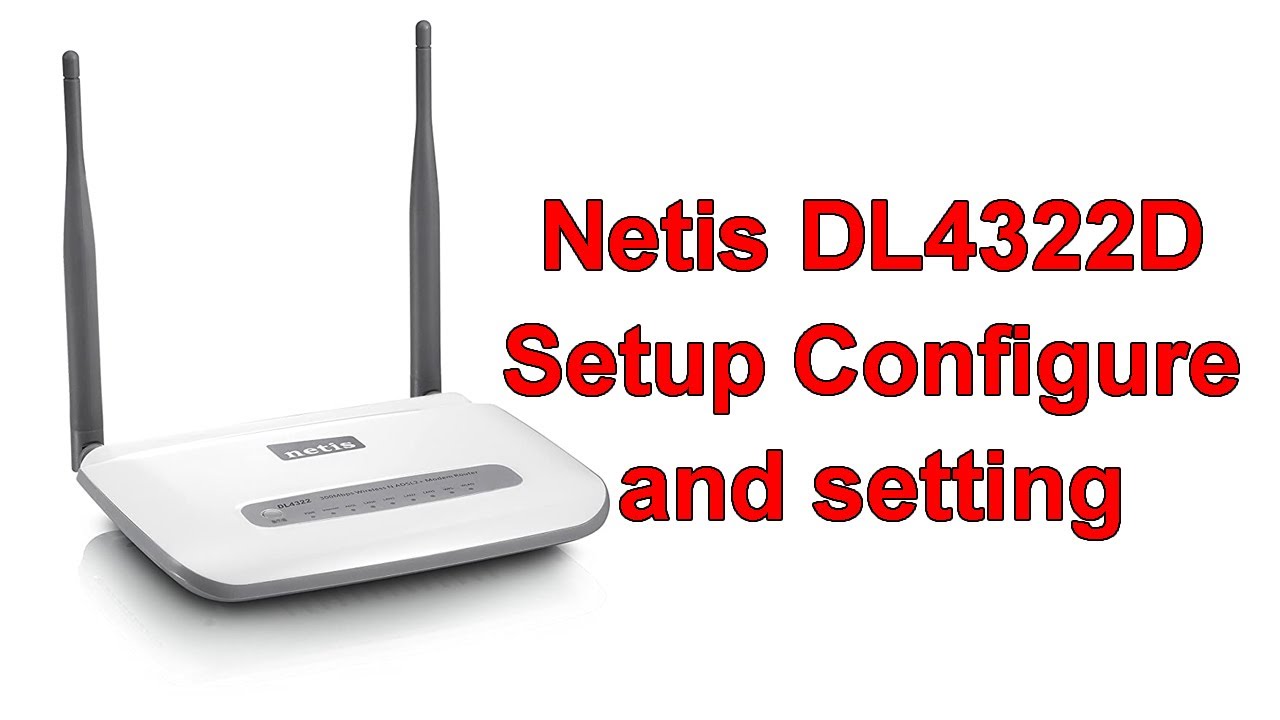 ضبط اعدادات راوتر netis dl4322d