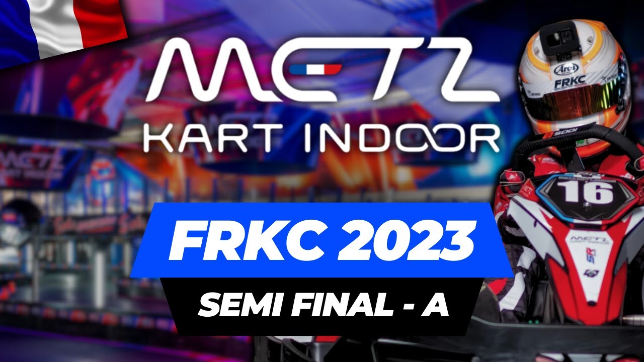 FRKC 2023 // SEMI FINAL-A // P6 to P3 // METZ KART INDOOR