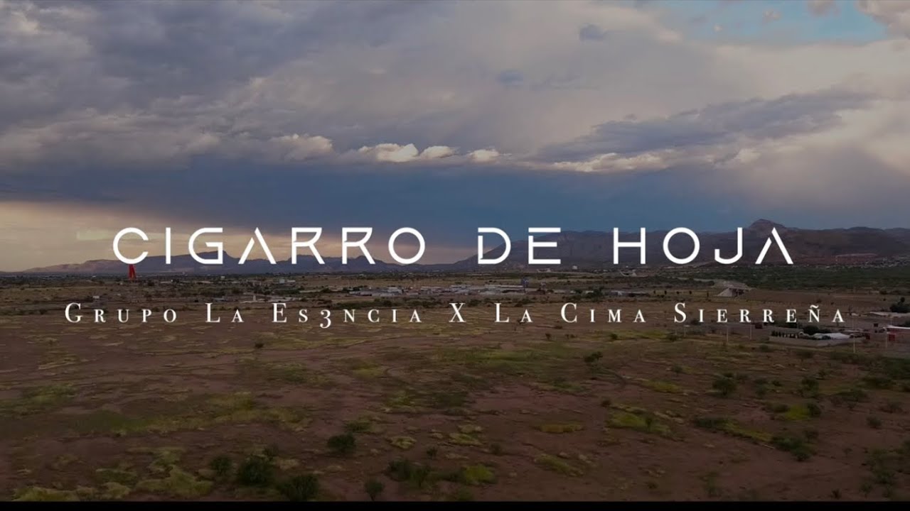 Cigarro de Hoja - Grupo La Es3ncia x La Cima Sierreña (En Vivo)