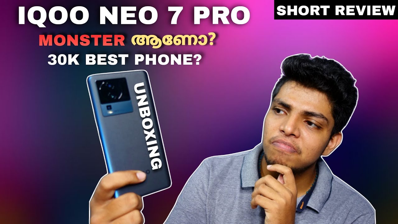 Iqoo Neo 7 Pro | Unboxing And Short Review | ശെരിക്കും മോൺസ്റ്റർ ആണോ?