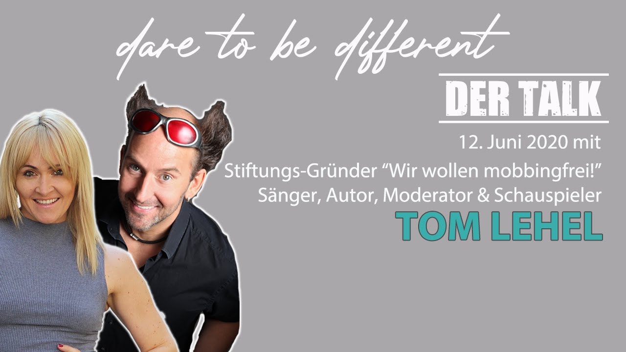DARE TO BE DIFFERENT - DER TALK mit Tom Lehel vom 12.6.2020