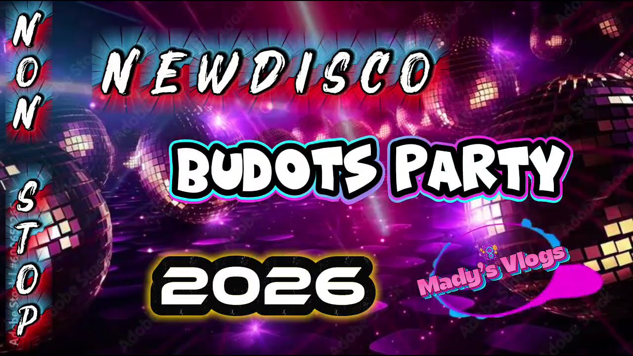 💥💿 New Disco Budots Party Non-Stop 2026 💿💥