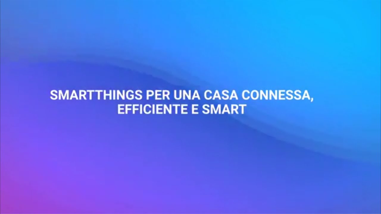 Samsung Climate Solutions | SmartThings, per una casa connessa, efficiente e smart