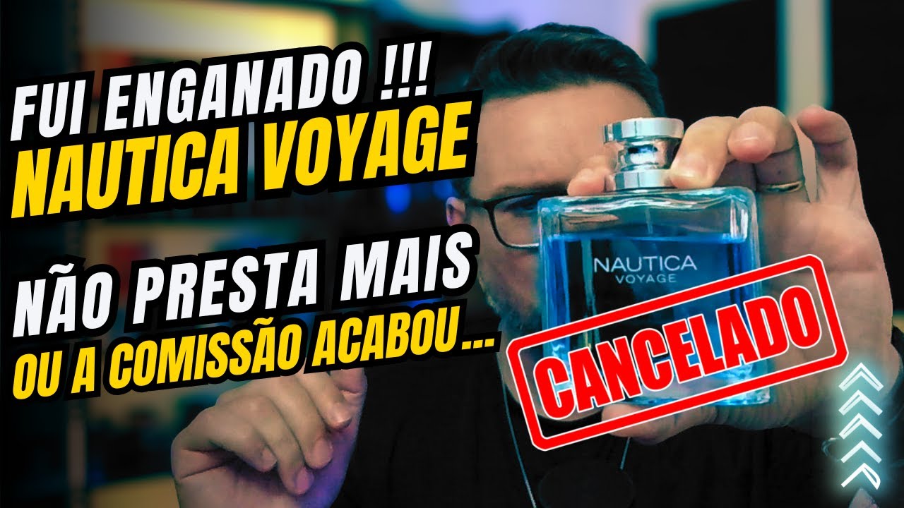 Mentiram Pra Você? Opinião Vendida? Nautica Voyage de Melhor do Mundo Agora Virou Lixo