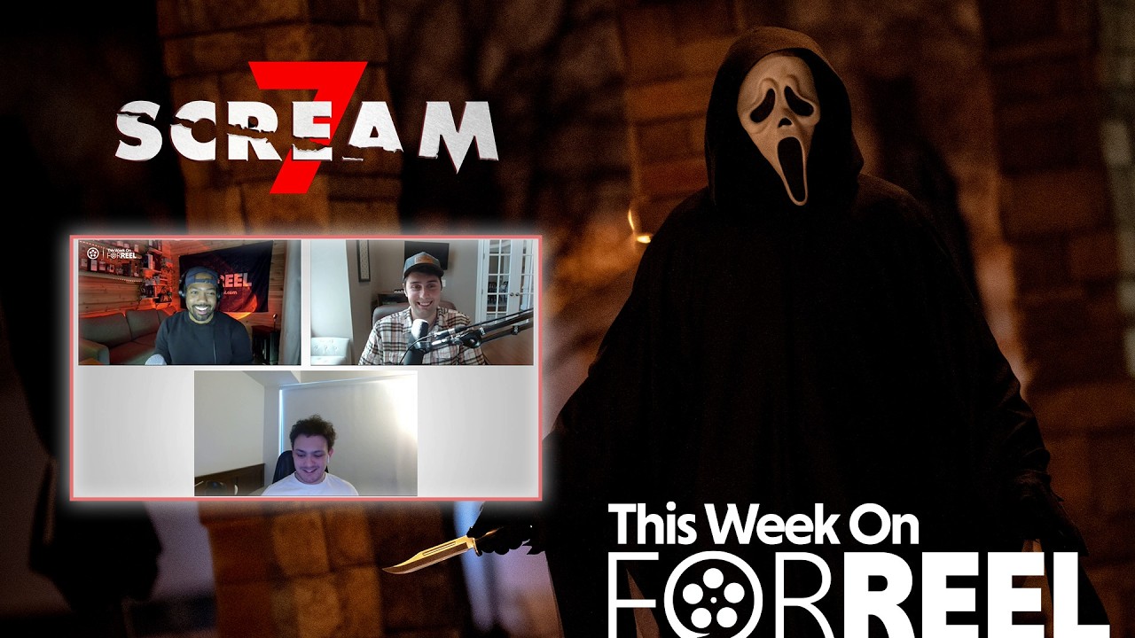 Does Ghostface Kill It, Or Does 'Scream 7' Kill The Franchise? | This Week On ForReel Ep 23
