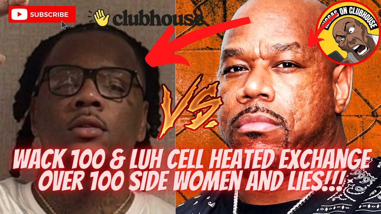 [ГОРЯЧО] Wack 100 и Luh Cell бурно обменялись обвинениями и обвинениями из-за 100 сторонних женщи...