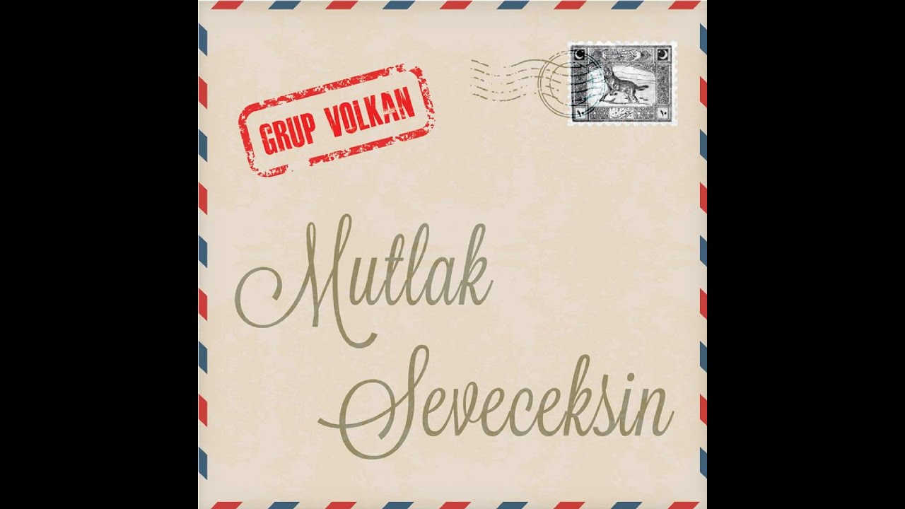 Grup Volkan - Mutlak Seveceksin Tüm Albüm