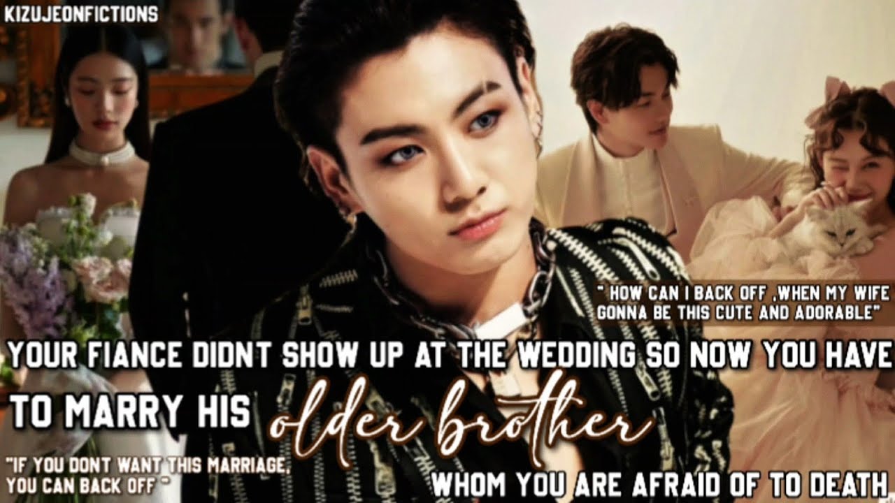 Your finance didn't show up at the wedding so you have to marry his older brother whom you ar afraid