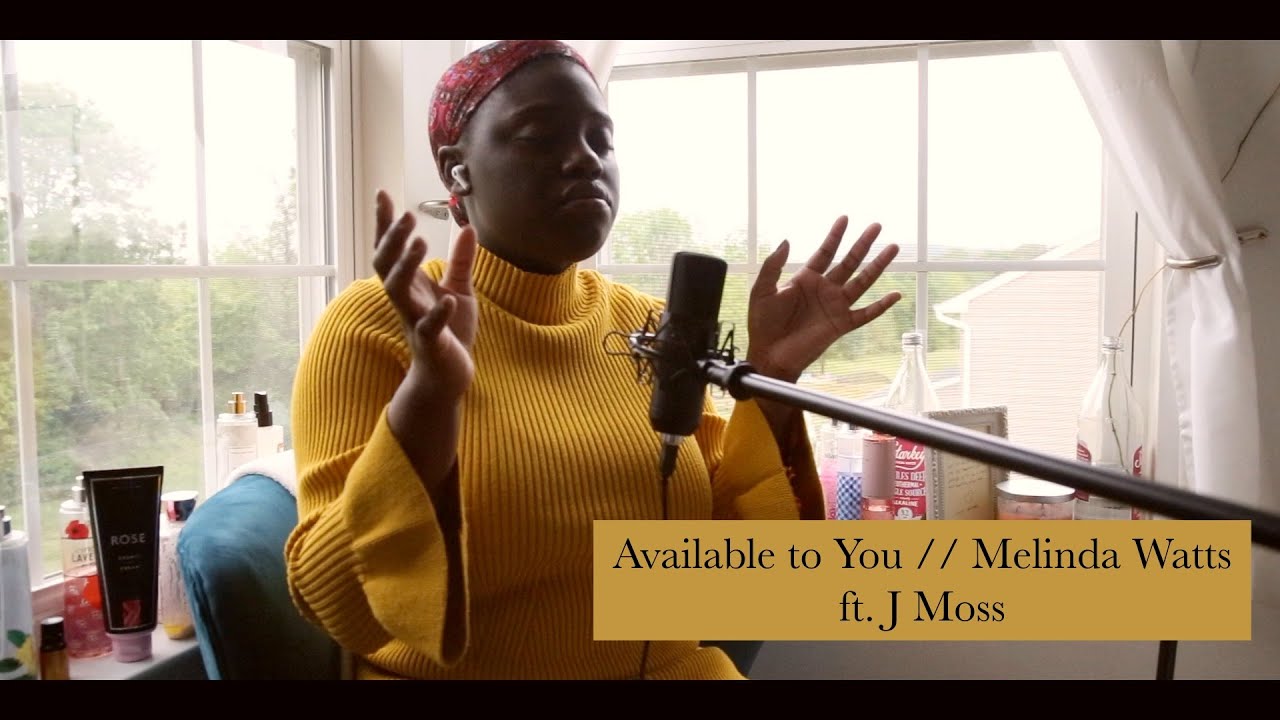 Available to You // Melinda Watts ft  J Moss