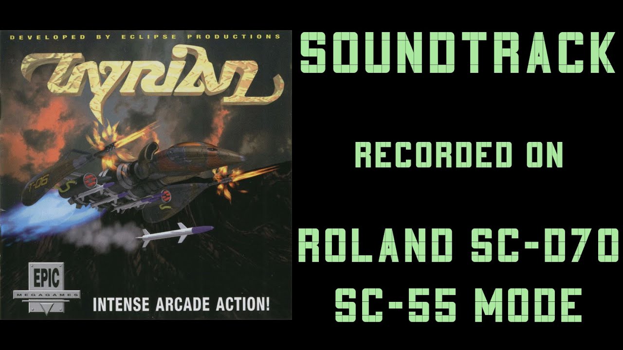 Tyrian - Soundtrack - Recorded on Roland SC-D70 (SC-55 Mode)