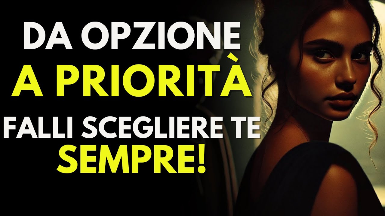 Da Opzione a Priorit&agrave;: Come Farli Scegliere Te Ogni Volta? - Oscura Psicologia Stoica