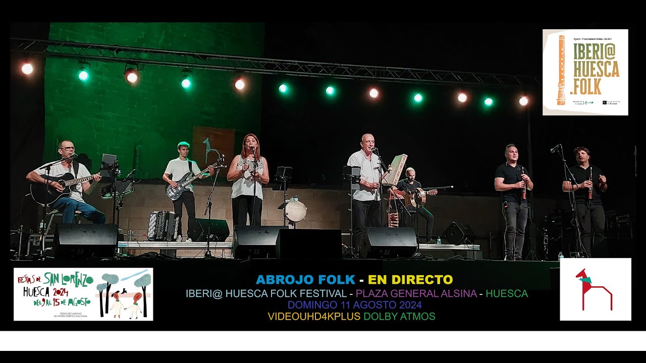 Abrojo Folk En Directo Iberi@ Huesca Folk Fest Domingo 11 Agosto 2024 VIDEO4K+ 1ª Actuación