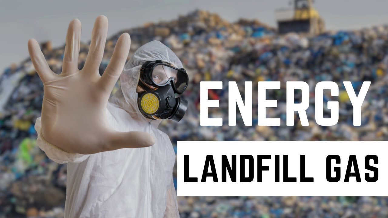 The Energy of Landfill Gas