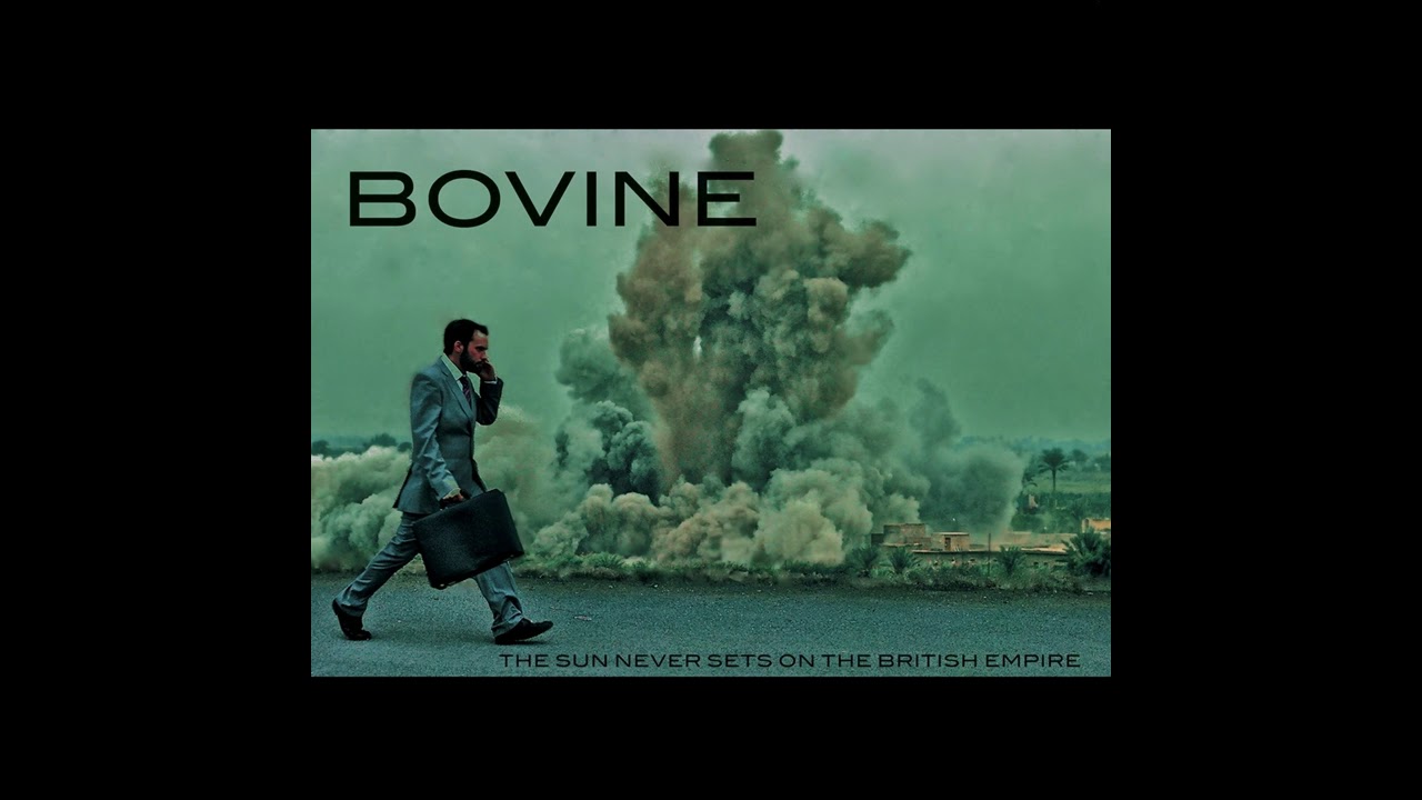 Bovine - The Sun Never Sets On The British Empire (Full Album 2013)