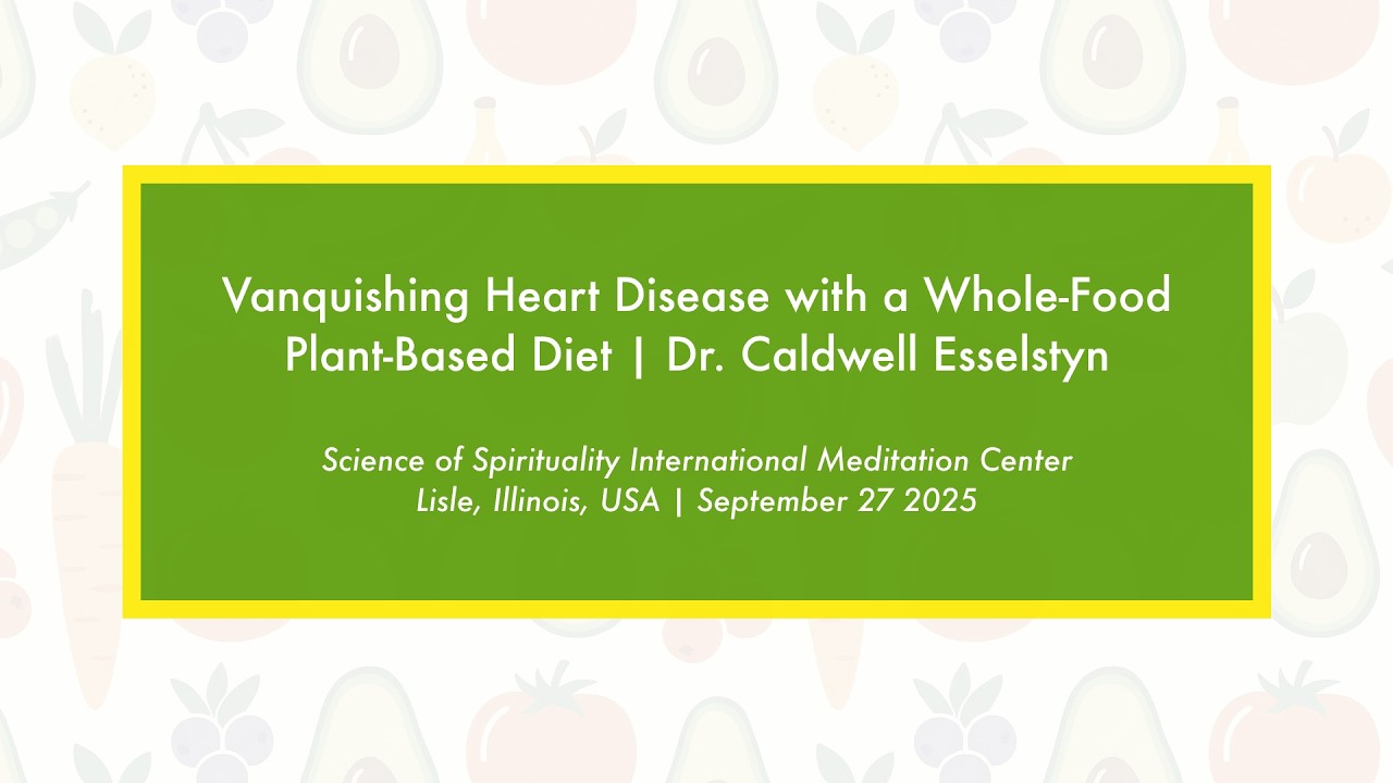 Vanquishing Heart Disease with Plant-Based Nutrition | Dr. Caldwell B. Esselstyn