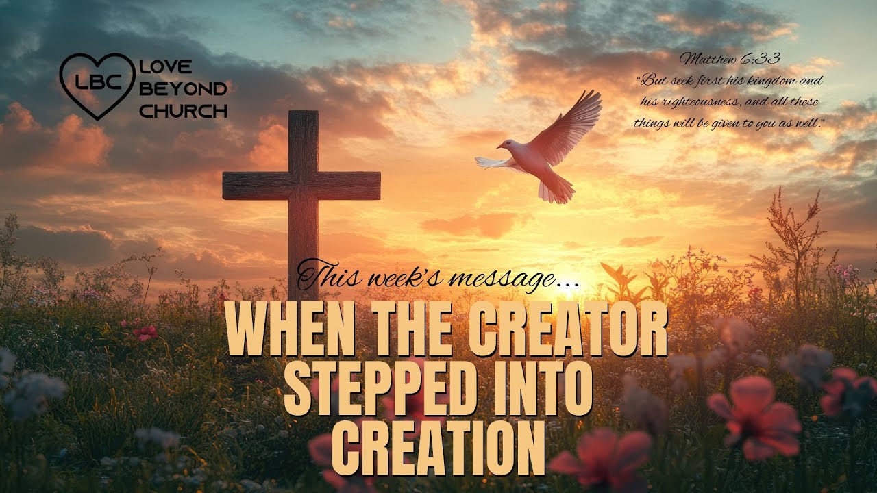 When the Creator stepped into Creation
